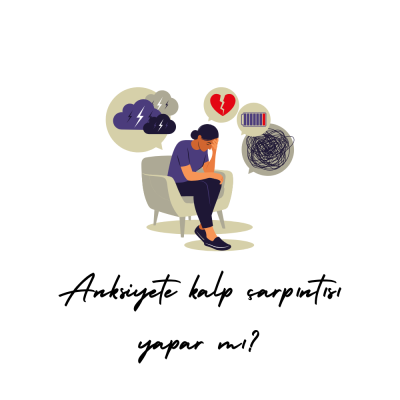 Anksiyete kalp çarpıntısı yapar mı?