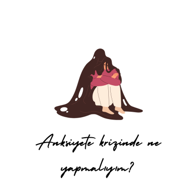 Anksiyete krizinde ne yapmalıyım?