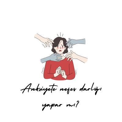 Anksiyete Nefes Darlığı Yapar mı?