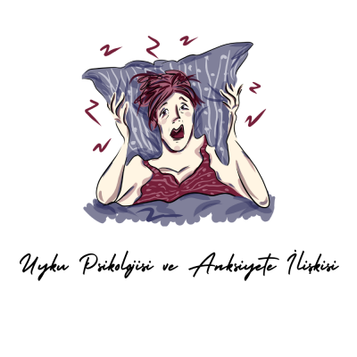 Uyku Psikolojisi ve Anksiyete İlişkisi