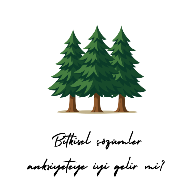 Bitkisel çözümler anksiyeteye iyi gelir mi?