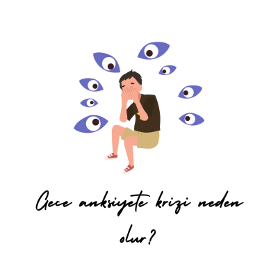 Gece Anksiyete Krizi Neden Olur?