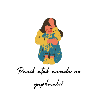 Panik atak anında ne yapılmalı?