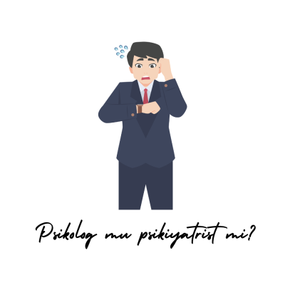 Psikolog mu psikiyatrist mi?