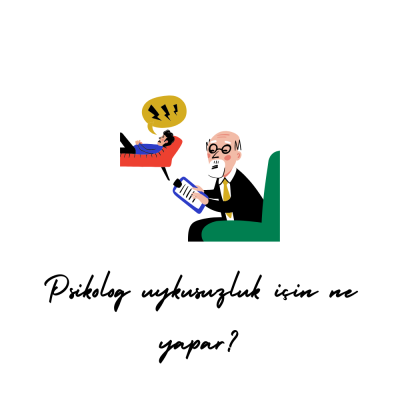 Psikolog uykusuzluk için ne yapar?