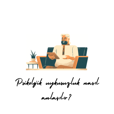 Psikolojik uykusuzluk nasıl anlaşılır?
