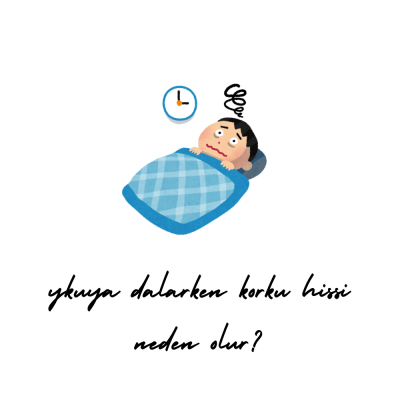 Uykuya dalarken korku hissi neden olur?
