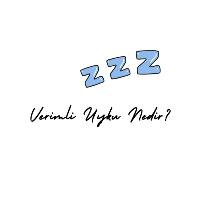 Verimli Uyku Nedir?