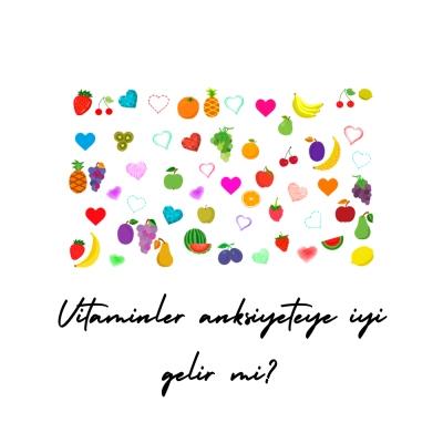Vitaminler anksiyeteye iyi gelir mi?